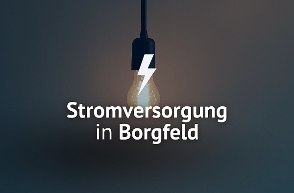 Glühbirne mit Text: Stromversorgung in Borgfeld