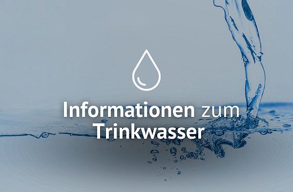 Wasser Tropfen und Schriftzug: Informationen zum Trinkwasser